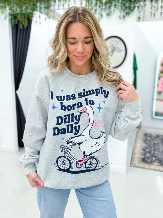 Born To Dilly Dally Sweatshirt Ash Gray
