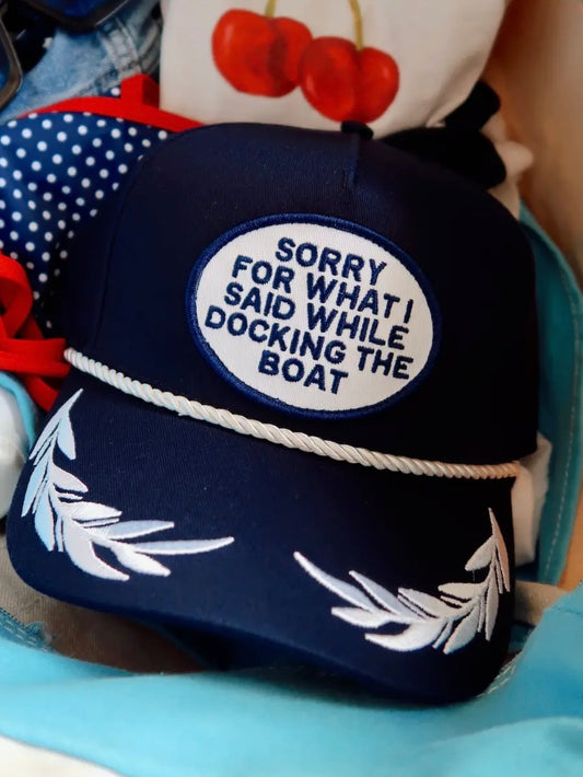 Sorry For What I Said While Docking The Boat Patch Hat Navy