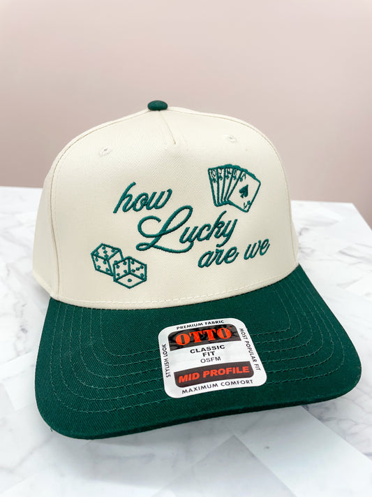 How Lucky Are We Embroidered Hat