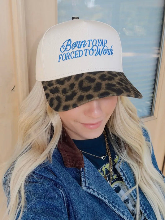Born To Yap, Forced To Work Leopard Embroidered Hat